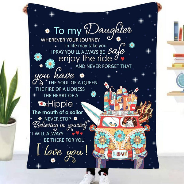 To My Daughter-The Mouth Of A Sailor Never Stop Believing In Youself I Will Always Be There For You I Love You Fleece Blanket