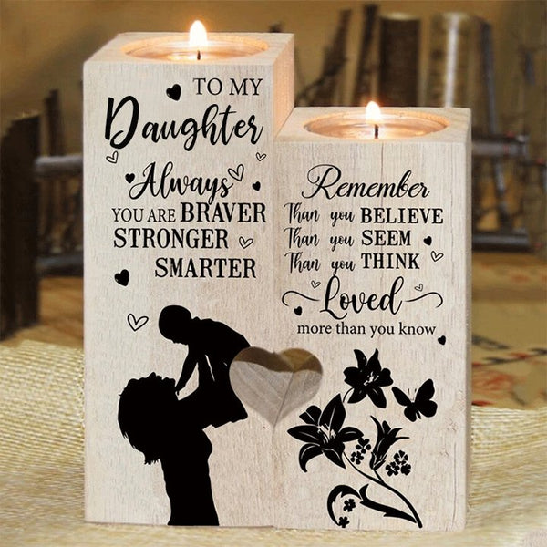 To My Daughter Always You Are Braver, Stronger, Smarter, I Love You - Candle Holder